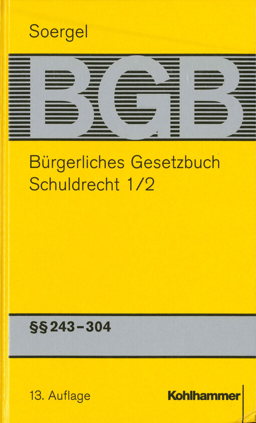 Bürgerliches Gesetzbuch : mit Einführungsgesetz und Nebengesetzen. Band 3/2, Schuldrecht. 1/2, §§ 243-304
