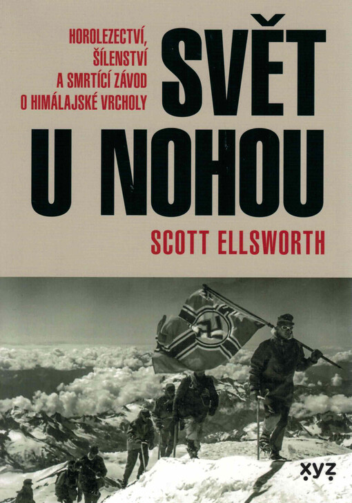 Svět u nohou : horolezectví, šílenství a smrtící závod o himálajské vrcholy