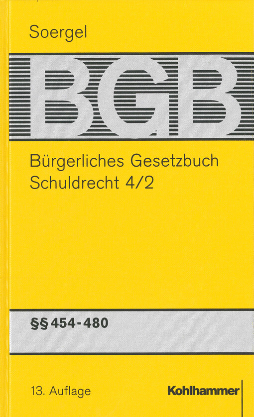 Bürgerliches Gesetzbuch : mit Einführungsgesetz und Nebengesetzen. Band 6/2, Schuldrecht. 4/2, §§ 454-480