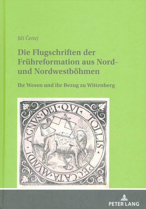Die Flugschriften der Frühreformation aus Nord- und Nordwestböhmen : Ihr Wesen und ihr Bezug zu Wittenberg