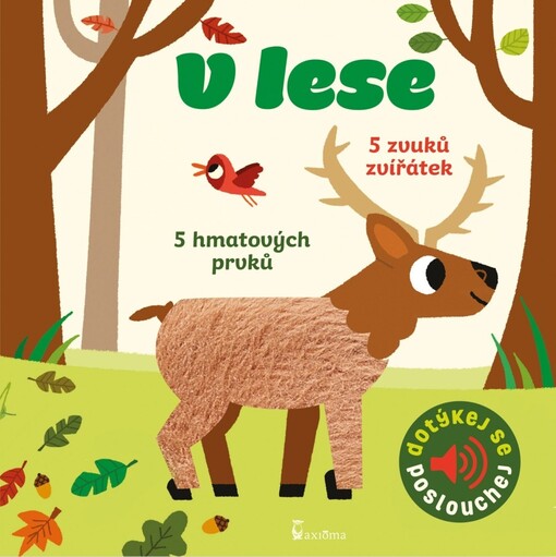 V lese : 5 zvuků zvířátek, 5 hmatových prvků