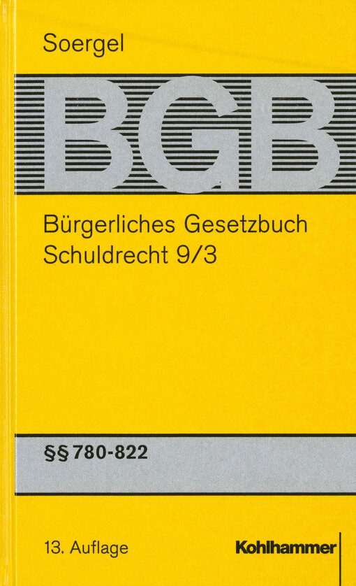 Bürgerliches Gesetzbuch : mit Einführungsgesetz und Nebengesetzen. Band 11/3, Schuldrecht. 9/3, §§ 780-822