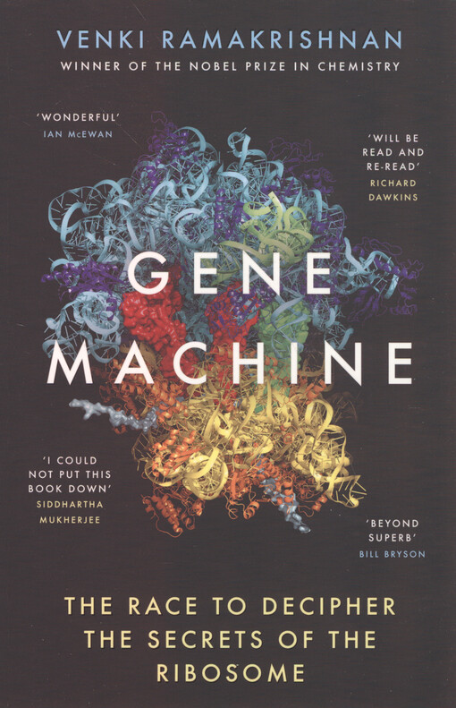 Gene machine : the race to decipher the secrets of the ribosome