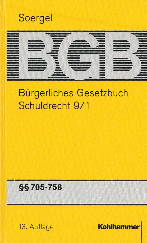 Bürgerliches Gesetzbuch : mit Einführungsgesetz und Nebengesetzen. Band 11/1, Schuldrecht. 9/1, §§ 705-758