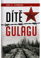 Dítě gulagu  (odkaz v elektronickém katalogu)