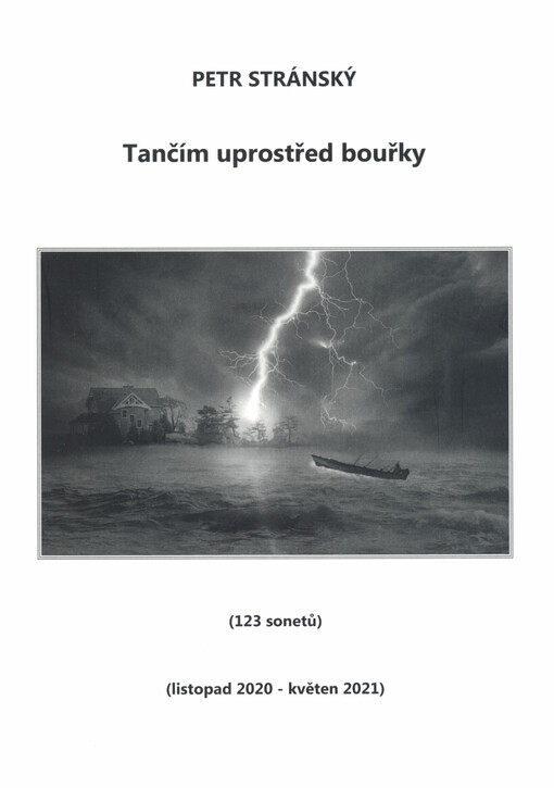 Tančím uprostřed bouřky : (123 sonetů) : (listopad 2020 - květen 2021)