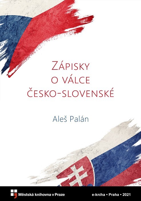 Zápisky o válce česko-slovenské :výběr z českého a slovenského tisku z podzimu 1992