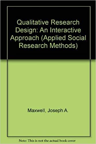 Qualitative Research Design: An Interactive Approach (Applied Social Research Methods)