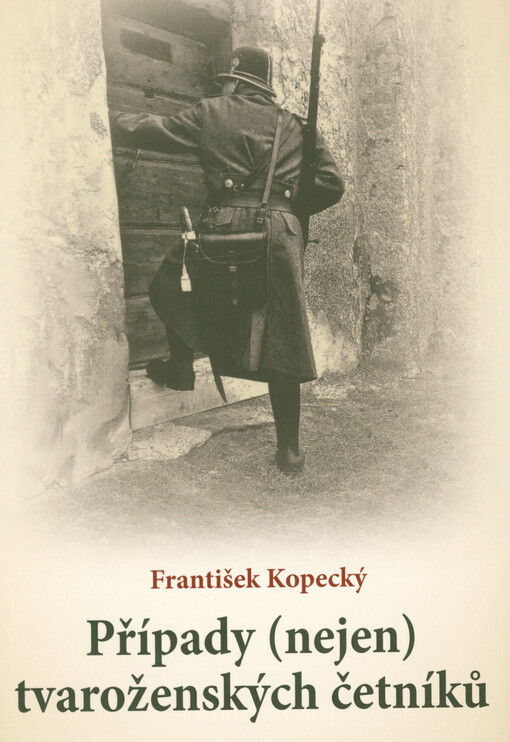 Případy (nejen) tvaroženských četníků : 1921-1949