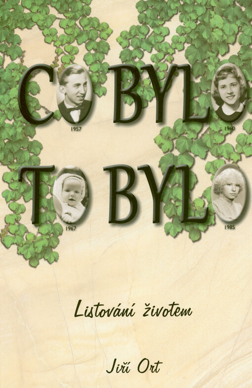 Co bylo, to bylo : listování životem