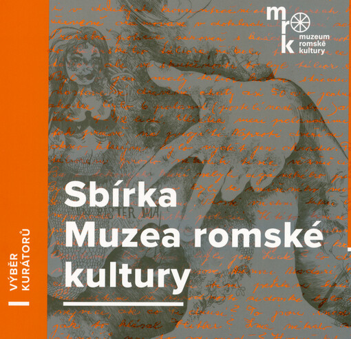 Sbírka Muzea romské kultury : výběr kurátorů