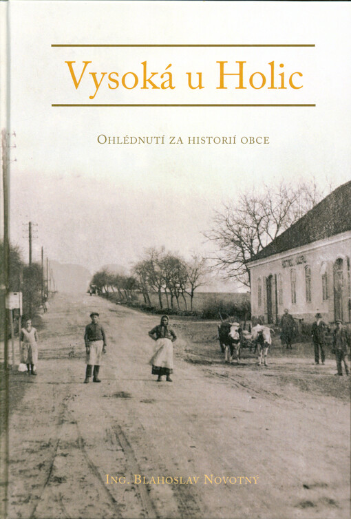 Vysoká u Holic : ohlédnutí za historií obce
