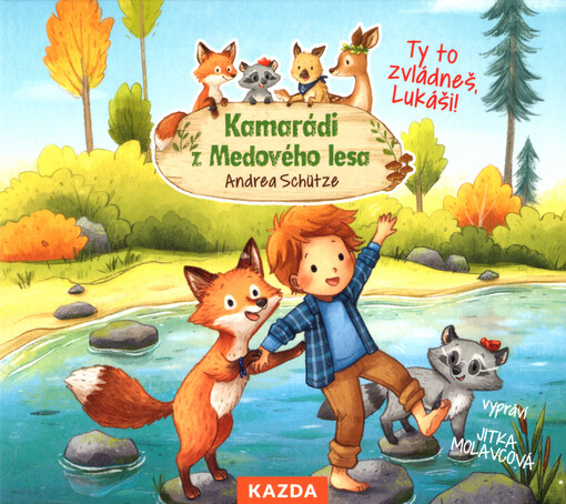 Kamarádi z Medového lesa. Ty to zvládneš, Lukáši!