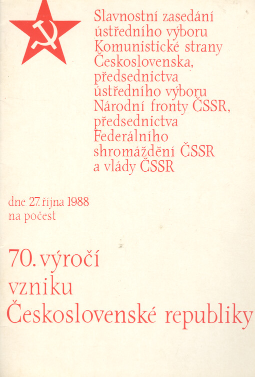 Slavnostní zasedání ústředního výboru Komunistické strany Československa, ústředního výboru Národní fronty ČSSR, předsednictva Federálního shromáždění ČSSR a vlády ČSSR dne 27. října 1988 na počest 70. výročí vzniku Československé republiky