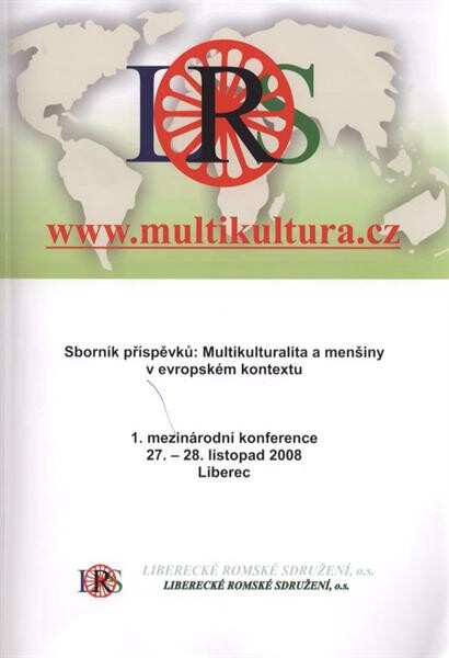 Sborník příspěvků - Multikulturalita a menšiny v evropském kontextu : 1. mezinárodní konference, 27.-28. listopad 2008, Liberec