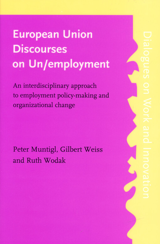 European Union discourses on un/employment : an interdisciplinary approach to employment policy-making and organizational change