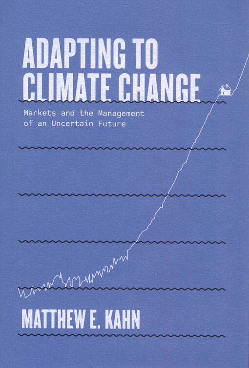 Adapting to climate change : markets and the management of an uncertain future