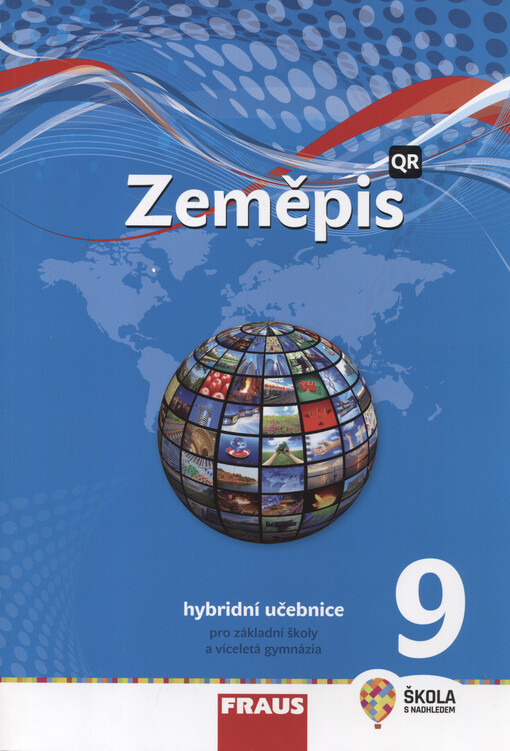 Zeměpis 9 : hybridní učebnice pro základní školy a víceletá gymnázia