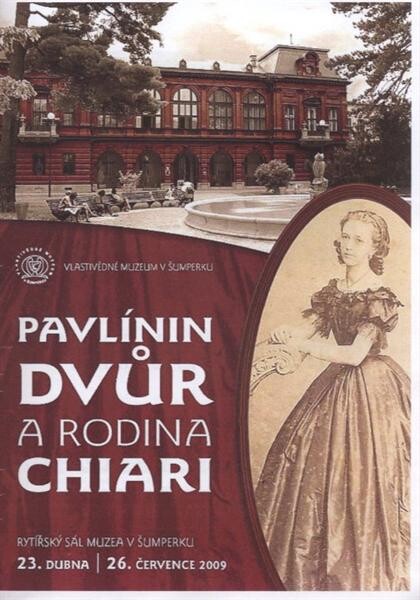 Pavlínin dvůr a rodina Chiari : rytířský sál Muzea v Šumperku, 23. dubna - 26. července 2009 : [katalog výstavy