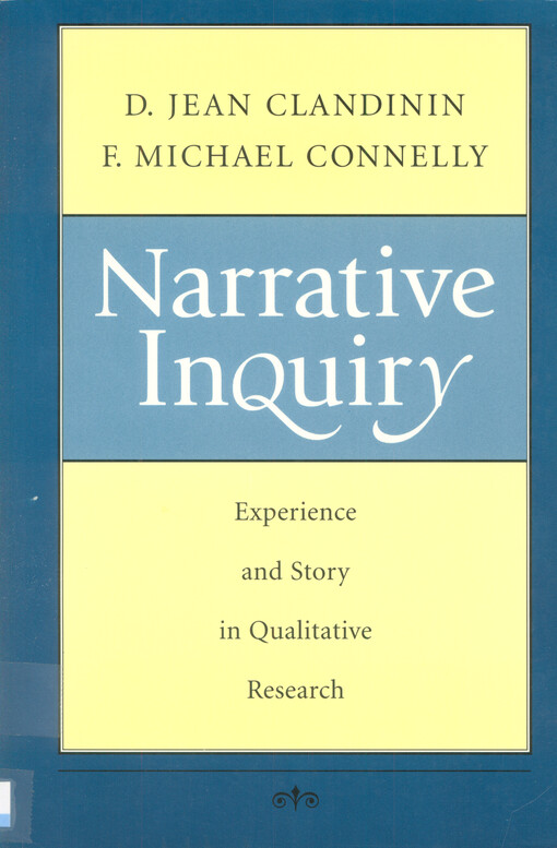 Narrative inquiry : experience and story in qualitative research