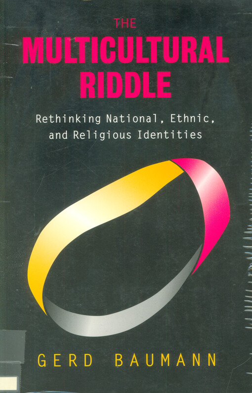 The multicultural riddle : rethinking national, ethnic, and religious identities