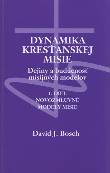 Dynamika kresťanskej misie: dejiny a budúcnosť misijných modelov