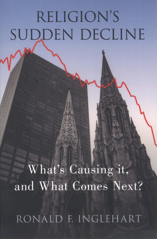Religion's sudden decline : what's causing it, and what comes next?