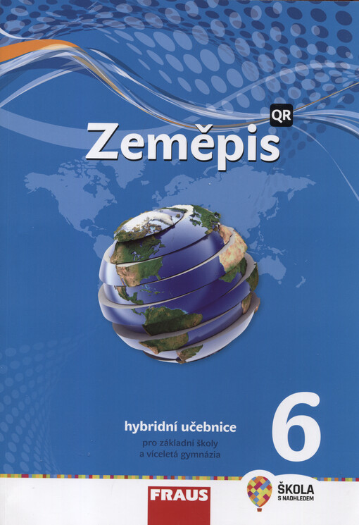 Zeměpis 6 : hybridní učebnice pro základní školy a víceletá gymnázia