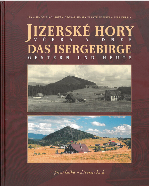 Jizerské hory včera a dnes = Das Isergebirge gestern und heute