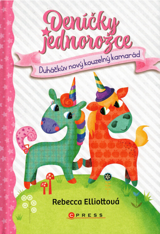 Deníčky jednorožce. Duháčkův nový kouzelný kamarád