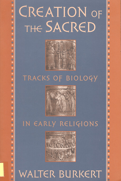 Creation of the sacred : tracks of biology in early religions