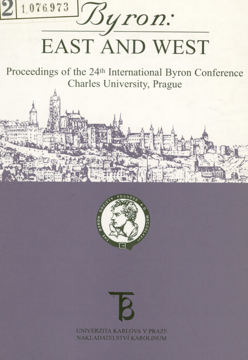 Byron: east and west : proceedings of the 24th International Byron Conference : Charles University, Prague : 31 August-3 September 1998