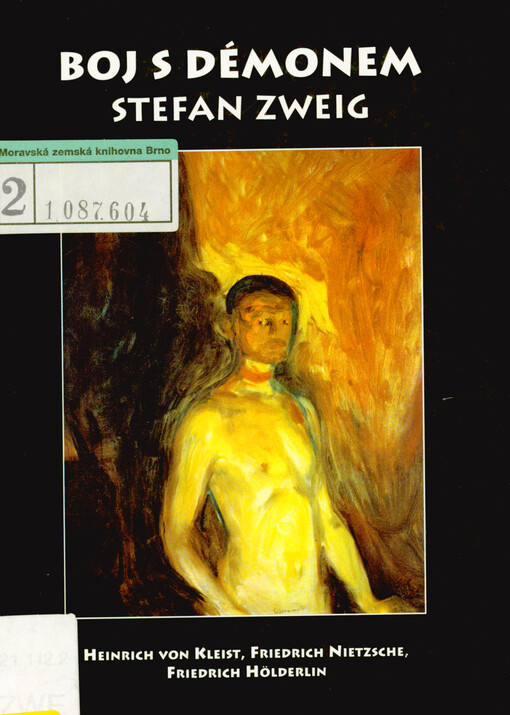 Boj s démonem : [Heinrich von Kleist, Friedrich Nietzsche, Friedrich Hölderlin]