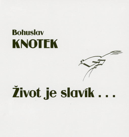 Život je slavík...