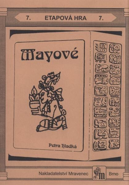 Mayové : 7. celotáborová hra