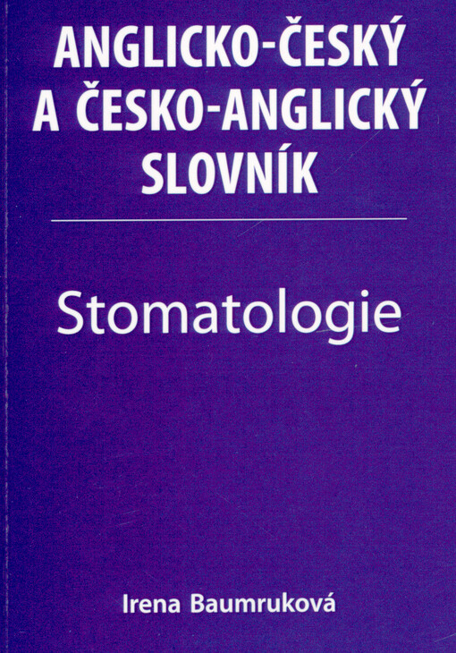 Anglicko-český a česko-anglický slovník. Stomatologie