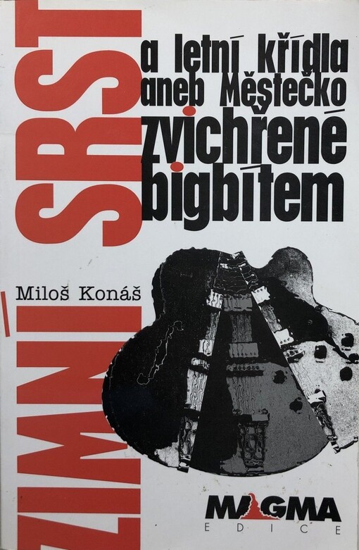 Zimní srst a letní křídla, aneb, Městečko zvichřené bigbítem