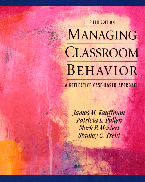 Managing classroom behavior : a reflective case-based approach