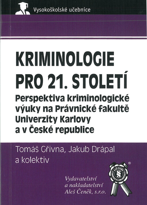 Kriminologie pro 21. století : perspektiva kriminologické výuky na Právnické fakultě Univerzity Karlovy a v České republice