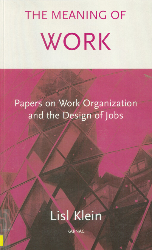 The meaning of work : papers on work organization and the design of jobs