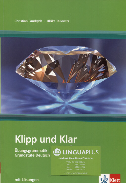 Klipp und Klar : Übungsgrammatik Grundstufe Deutsch in 99 Schritten