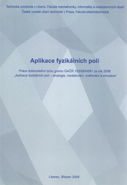Aplikace fyzikálních polí : práce doktorského týmu grantu GAČR 102/08/H081 za rok 2008 