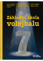 Základní škola volejbalu : sedm kroků, sedm věků  (odkaz v elektronickém katalogu)