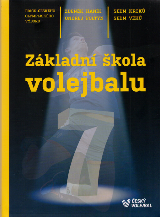 Základní škola volejbalu : sedm kroků, sedm věků