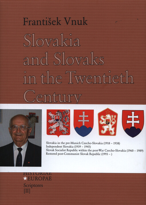 Slovakia and Slovaks in the twentieth century : historical essays and studies