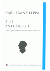 Karl Franz Leppa - eine Anthologie (odkaz v elektronickém katalogu)