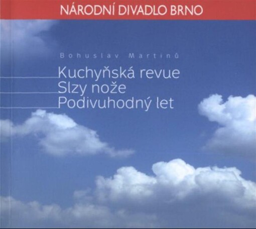 Bohuslav Martinů, Kuchyňská revue - Slzy nože - Podivuhodný let : [premiéra 22. února 2009, Divadlo Reduta