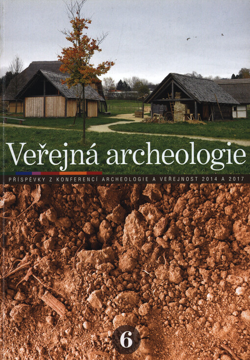 Veřejná archeologie ... :příspěvky ke konferenci Archeologie a veřejnost ...