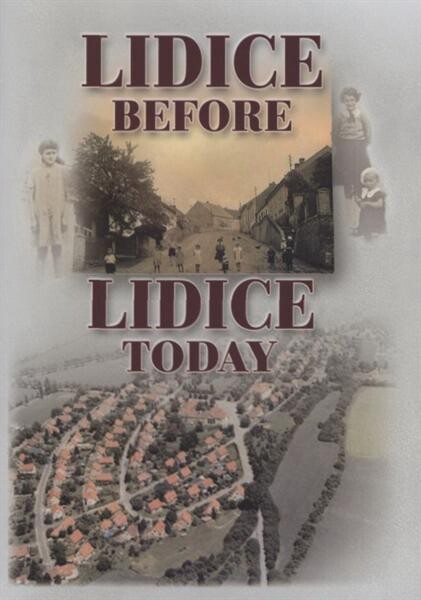 Lidice before, Lidice today