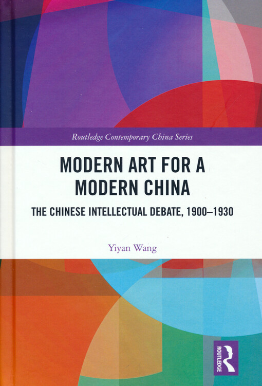 Modern art for a modern China : the Chinese intellectual debate, 1900-1930